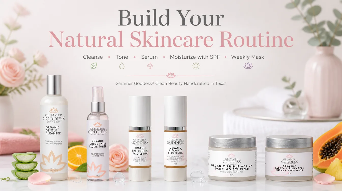 How to Build a Natural Skincare Routine That Works